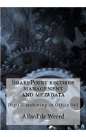 SharePoint records management and metadata: Digital archiving in Office 365
