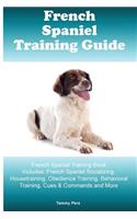 French Spaniel Training Guide French Spaniel Training Book Includes