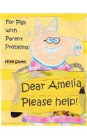 Dear Amelia, Please Help!