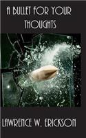 A Bullet for Your Thoughts
