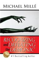Recognizing and Defeating the Demonic