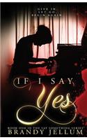 If I Say Yes