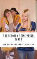 The School of Discipline: Part 1