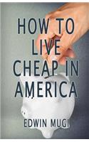 How To Live Cheap In America