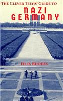 The Clever Teens' Guide to Nazi Germany