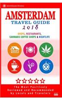 Amsterdam Travel Guide 2018: Shops, Restaurants, Cannabis Coffee Shops, Attractions & Nightlife in Amsterdam (City Travel Guide 2018)