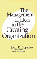Management of Ideas in the Creating Organization