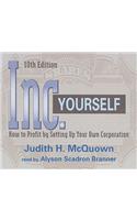 Inc. Yourself: How to Profit by Setting Up Your Own Corporation: How to Profit by Setting Up Your Own Corporation