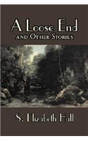 A Loose End and Other Stories by S. Elizabeth Hall, Fiction, Classics, Literary, Short Stories