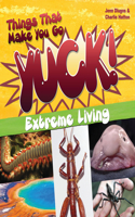 Things That Make You Go Yuck!