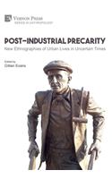 Post-Industrial Precarity