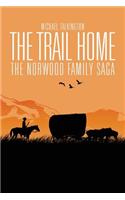 The Trail Home: The Norwood Family Saga: The Norwood Family Saga
