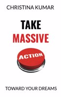 Take Massive Action