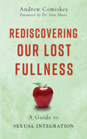 Rediscovering Our Lost Fullness