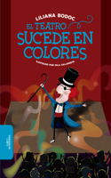 Teatro Sucede En Colores / Theatre Happens in Color