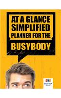 At A Glance Simplified Planner for the Busybody