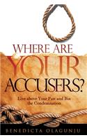 Where Are Your Accusers?