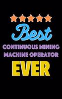 Best Continuous Mining Machine Operator Evers Notebook - Continuous Mining Machine Operator Funny Gift