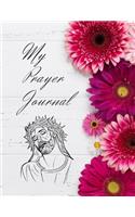 My Prayer Journal: Prayer journal for Women. 90 Days of Prayer, Praise and Connection with God (126 Pages, 8.5 x 11 inches)