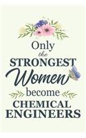 Only The Strongest Women Become Chemical Engineers