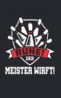 Ruhe! Der Meister Wirft!