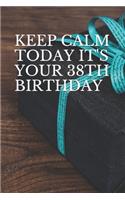 Keep Calm Today It's Your 38th Birthday: Blank Lined Journal Notebook, 100 Pages, Soft Matte Cover, 6 x 9 In