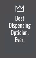 Best Dispensing Optician. Ever.