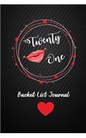 Twenty One Bucket List Journal: 21th Birthday Gifts For Women. 6x9 Inch 100 Pages Perfect Birthday Gift Notebook For Women. Lined Pages, Birthday Gift For 21 Year Old Woman