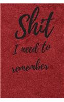 Shit I Need To Remember: Internet Password Logbook, Journal & Notebook, Log Book For Disorganized People