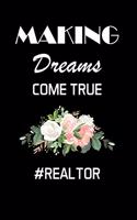 Making Dreams Come True: Real Estate Agent Gifts - Realtor - Blank Lined Notebook Journal - (6 x 9 Inches) - 120 Pages