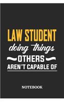 Law Student Doing Things Others Aren't Capable of Notebook