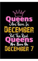 Queens Are Born In December Real Queens Are Born In December 7 Notebook Birthday Funny Gift: Lined Notebook / Journal Gift, 120 Pages, 6x9, Soft Cover, Matte Finish
