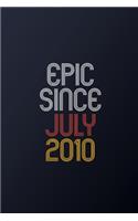 Epic Since July 2010: Blank Lined Journal, Happy Birthday Notebook, Diary Perfect Gift For Your Loved Ones