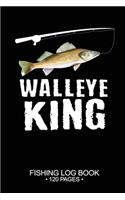 Walleye King Fishing Log Book 120 Pages