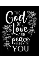 The God of love and peace will be with you: Christian Notebook: 8.5"x11" Composition Notebook with Christian Quote: Inspirational Gifts for Religious Men & Women (Christian Notebooks)