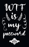 WTF Is My Password!! Password book, password log book and internet password organizer, alphabetical password book, Logbook to Protect Usernames and ... notebook, password book 6 x 9, 110 pages with best life Quotes every pages.