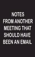 Notes From Another Meeting That Should Have Been An Email