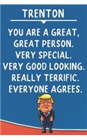 Trenton You Are A Great Great Person Very Special: Donald Trump Notebook Journal Gift for Trenton / Diary / Unique Greeting Card Alternative