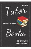 Tutor & Reading Books Notebook: Funny Gifts Ideas for Men/Women on Birthday Retirement or Christmas - Humorous Lined Journal to Writing