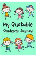 My Quotable Students Journal: Cute Speech Bubble to Write In - A Journal to Record and Collect Funny & Hilarious Things Kids Say - Kid Quotes Memory Book - Teacher Gifts