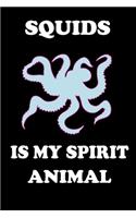 Squids Is My Spirit Animal