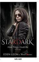 Stardark - How Things Could Be (Book 2) Fallen Stars Series