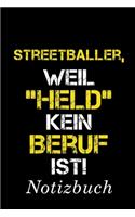 Streetballer, Weil 