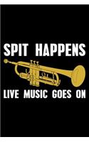 Spit Happens Live Music Goes On: Lined A5 Notebook for Music Journal