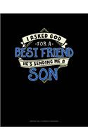 I Asked God For A Best Friend He's Sending Me A Son