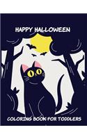 Happy Halloween Coloring Book for Toddlers: Toddler coloring Toy Gifts for Kids Cute Easy and Relaxing Birthday Gifts