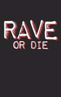 Rave Or Die