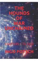 The Hounds of War Unchained