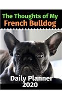 The Thoughts of My French Bulldog: Daily Planner 2020