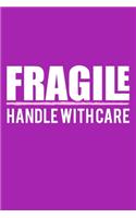 Fragile Handle With Care